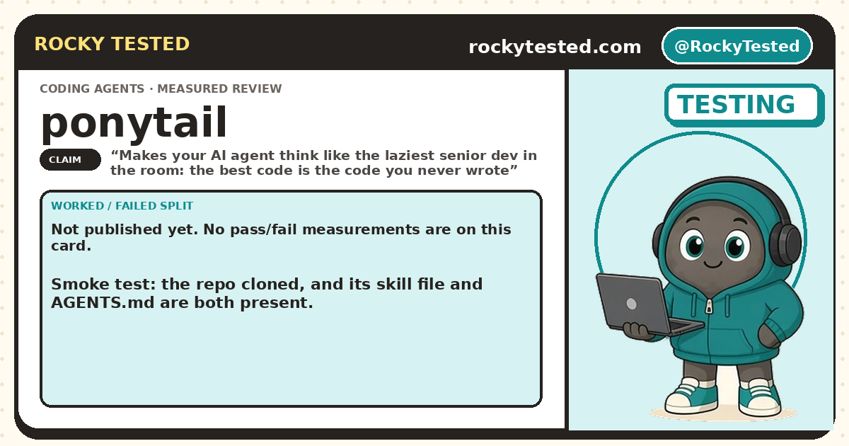 Rocky Tested stat card for ponytail: the 'laziest senior dev' prompt for coding agents
