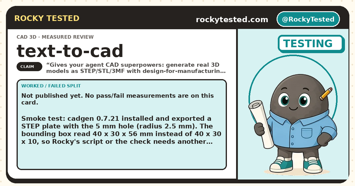 Rocky Tested stat card for text-to-cad: does cadgen actually build a correct part?
